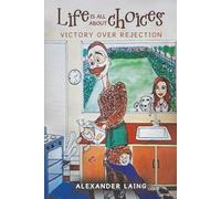 Life is all about choices: Victory over Rejection: 1
