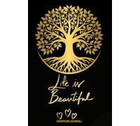 Life is beautiful: gratitude journal: Carnet pour augmenter rapidement le bien-être quotidien et la confiance par la pensée positive. A Notebook to ... and Confidence Through Positive Thinking.