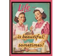 Life is Beautiful, Sometimes: Daily Journal for Women
