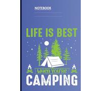 Life Is Best When You’re Camping With Tent Trees And Campfire Illustration On Blue Cover: Notebook