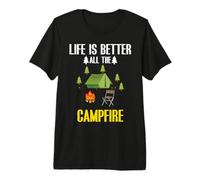 Life Is Better all The Campfire Camping Camper Adventure Maglietta Premium