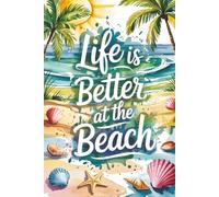 Life is better at the beach - Blank-Lined Journal - 6x9 -160 Pages (80 Sheets)