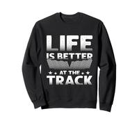 Life Is Better At The Track Corse Accelerazione Drag Racing Felpa