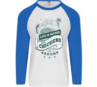 Life Is Better Con Polli Intorno Agricoltura Uomo L/S Baseball T-Shirt