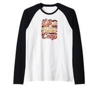 Life is Better Cozy Comfort Text Design Maglia con Maniche Raglan