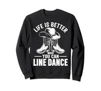Life Is Better Line Dance Country Music Divertente Line Dancing Felpa