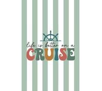 Life Is Better on a Cruise Notebook: Green Soft Stripe Travel Journal - 6x9 Lined Notebook, 120 Pages for Cruise Lovers & Holiday Memories