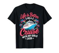 Life Is Better On A Cruise with My Girls 2026 Matching Group Maglietta