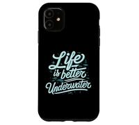 Life Is Better Underwater Scuba Diving Ocean Sea Custodia per iPhone 11