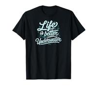 Life Is Better Underwater Scuba Diving Ocean Sea Maglietta