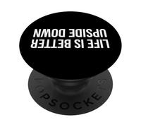 Life Is Better Upside Down! Acrobazia in verticale PopSockets PopGrip Adesivo
