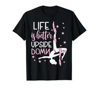 Life Is Better Upside Down - Aerial Silk Acrobazie Maglietta