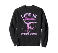 Life is Better Upside Down Gymnast Gymnastic Girl Felpa
