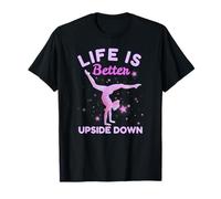 Life is Better Upside Down Gymnast Gymnastic Girl Maglietta