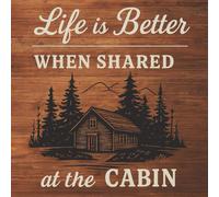 Life is Better When Shared at the Cabin: Rustic Log Cabin Guest Sign-In Book for Vacation Homes, Airbnb Rentals, or Family Retreats - 8.5" x 8.5", Matte Cover