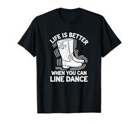Life Is Better When You Can Line Dance Frase Country Maglietta
