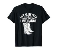 Life Is Better When You Can Line Dance Frase Country Maglietta