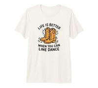 Life Is Better When You Can Line Dance Frase Country Maglietta Premium