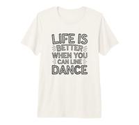 Life Is Better When You Can Line Dance Frase Country Maglietta Premium