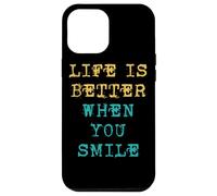 Life is Better When You Smile Positivity Motivation Citazioni Custodia per iPhone 12 Pro Max