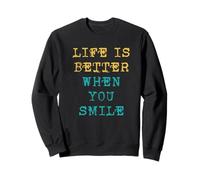Life is Better When You Smile Positivity Motivation Citazioni Felpa