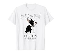 Life Is Better With A Boston Terrier Dog Gift For Lover Maglietta