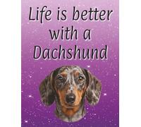 Life is better with a Dachshund: Dog Mum | Dog Dad | Perfect for writing or journaling | 8.5x11 inches | 120 page lined notebook | Dog lover gift