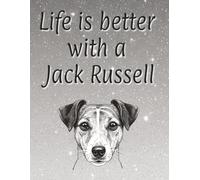 Life is better with a Jack Russell: Dog lover gift | Dog Mum | Dog Dad | Perfect for writing or journaling | 8.5x11 inches | 120 page lined notebook