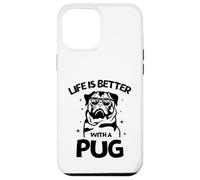 Life Is Better with a Pug - Perfect New Year Pug Lovers Tee Custodia per iPhone 12 Pro Max