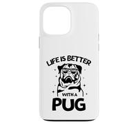 Life Is Better with a Pug - Perfect New Year Pug Lovers Tee Custodia per iPhone 13 Pro Max