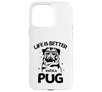 Life Is Better with a Pug - Perfect New Year Pug Lovers Tee Custodia per iPhone 15 Pro Max
