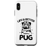 Life Is Better with a Pug - Perfect New Year Pug Lovers Tee Custodia per iPhone XS Max
