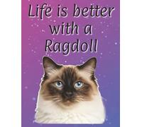 Life is better with a Ragdoll: 120 page lined notebook | Cat lover gift | Cat Mum | Cat Dad | Perfect for writing or journaling | 8.5x11 inches