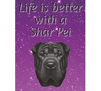 Life is better with a Shar Pei: 120 page lined notebook | Dog lover gift | Dog Mum | Dog Dad | Perfect for writing or journaling | 8.5x11 inches