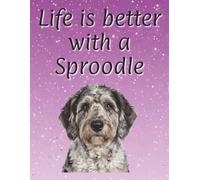 Life is better with a Sproodle: 120 page lined notebook | Dog lover gift | Dog Mum | Dog Dad | Perfect for writing or journaling | 8.5x11 inches