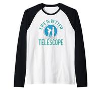 Life Is Better with A Telescope Astronomy Kosmos Maglia con Maniche Raglan