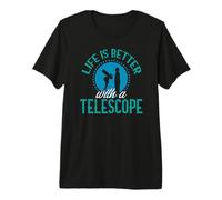 Life Is Better with A Telescope Astronomy Kosmos Maglietta Premium