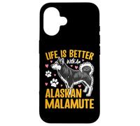 Life Is Better With An Alaskan Malamute Custodia per iPhone 16