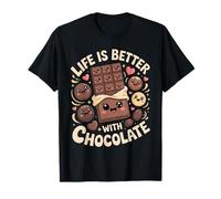 Life Is Better with Chocolate | Funny chocolatey Happiness Maglietta