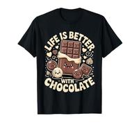 Life Is Better with Chocolate | Funny chocolatey Happiness Maglietta