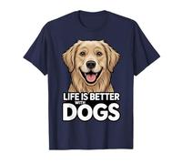Life Is Better with Dogs Funny Dog Lover Pet Owner Maglietta