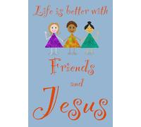 Life is Better with Friends and Jesus - Bible Journal: Writing Notebook for Reflecting on God's Word, Great Gift for Christian Teens and Adults for Under $10