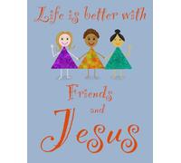 Life is Better With Friends and Jesus: Writing Journal For Teens and Adults, Get Closer to God Through Reflection, Expanded Size, Gift for Under $10