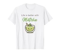 Life is Better with Matcha - Japanese Green Tea Graphic Maglietta