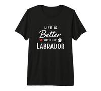 Life is Better with My Labrador Retriever Dog Lover Maglietta Premium