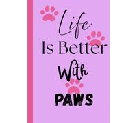 Life Is Better With Paws: A Heartfelt Memory Journal for Devoted Dog Parents| Dog walkers | Friends & Family