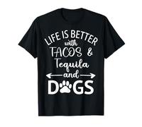 Life is Better with Tacos Tequila And Dogs,Tequila Dog Paw Maglietta