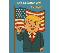 Life is better with Trump