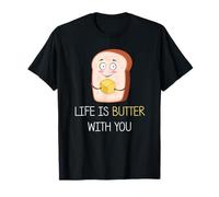 Life Is Butter with You - Funny Bread & Butter Pun Jokes Maglietta