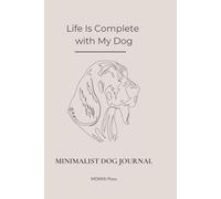 Life Is Complete with My Dog: Lined Notebook with Dog Illustration